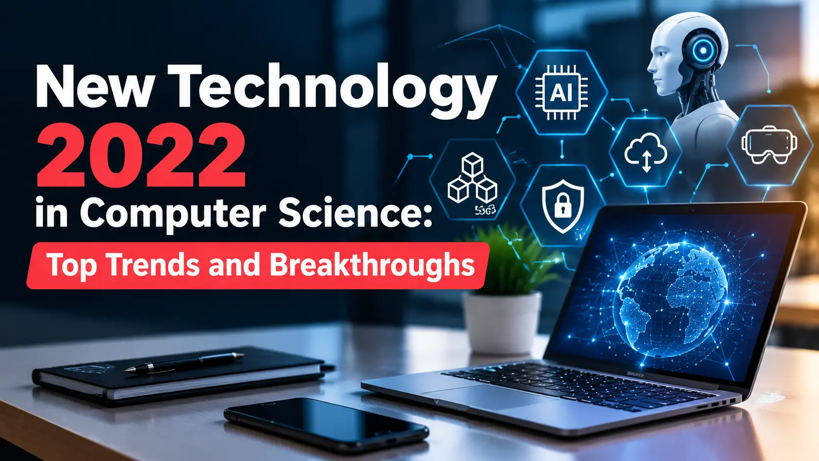 New Technology 2022 in Computer Science
